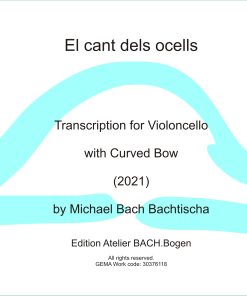 El cant dels ocells | Transcription for Cello with Curved Bow (2021)