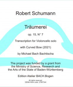 Robert Schumann, Träumerei op. 15/7 | Transcription for Cello with Curved Bow (2021)